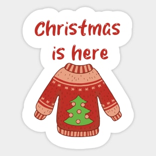 Christmas is here Sticker